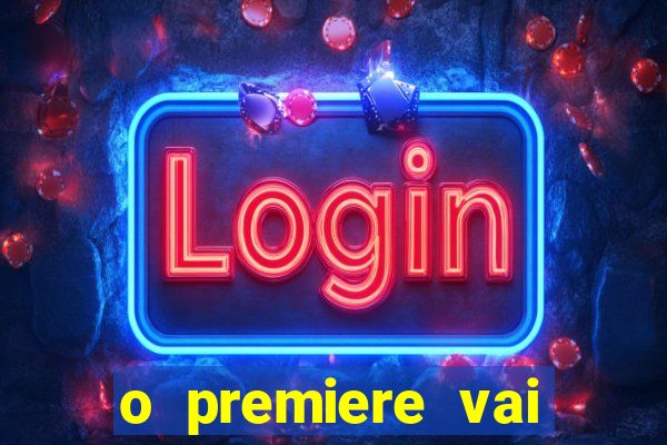 o premiere vai transmitir o jogo do flamengo hoje